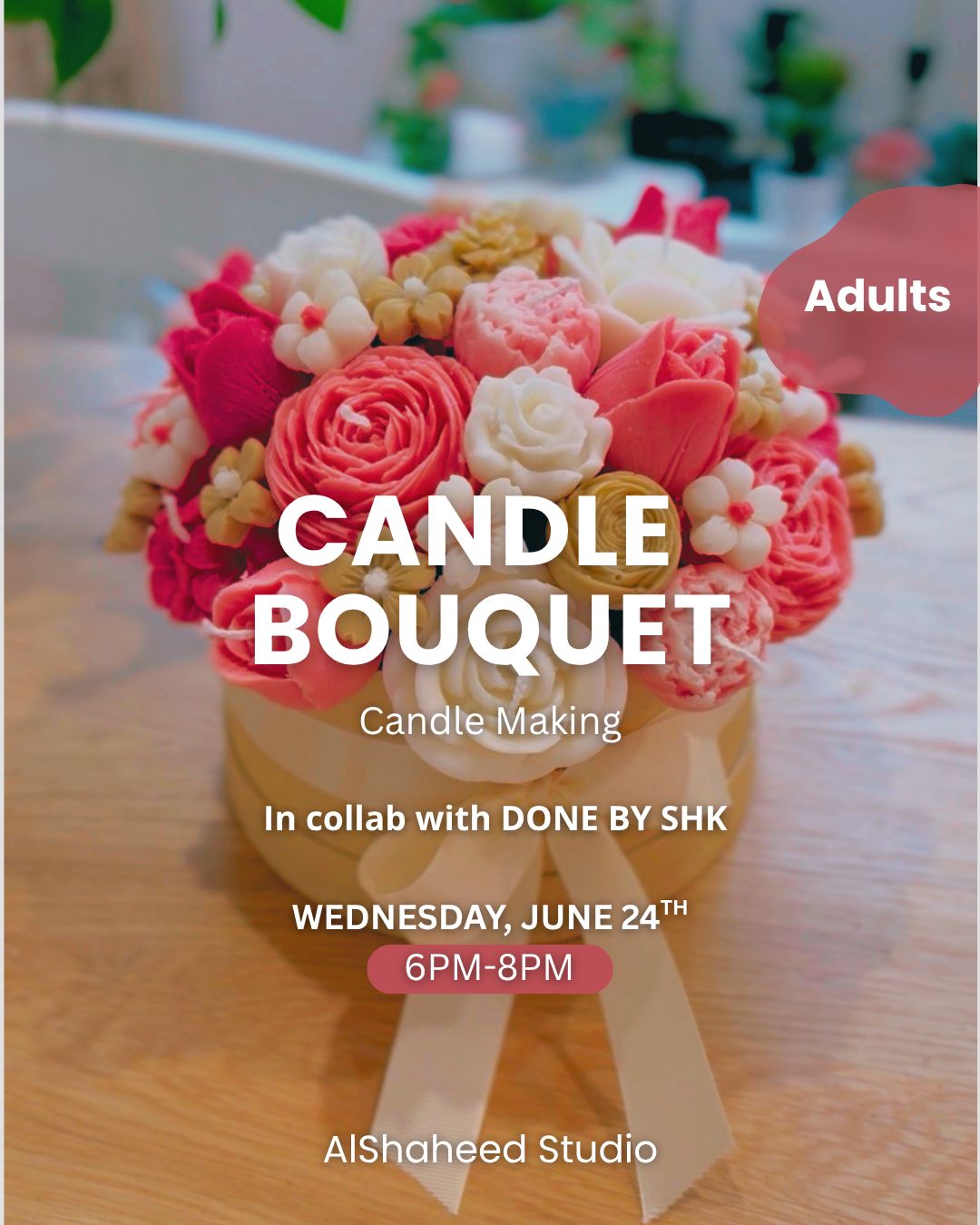CANDLE BOUQUET - ARTISTIC NIGHT - WED. JUNE 24TH, 6PM-8PM