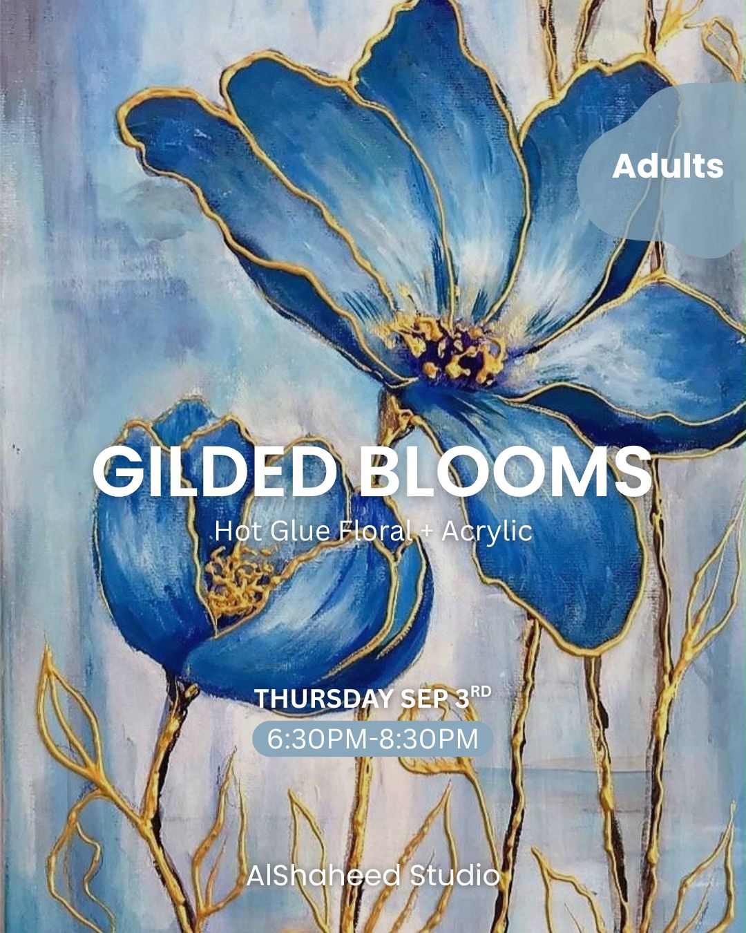 GLIDED BLOOMS - ARTISTIC NIGHT - THU. SEP 3RD 6:30PM-8:30PM