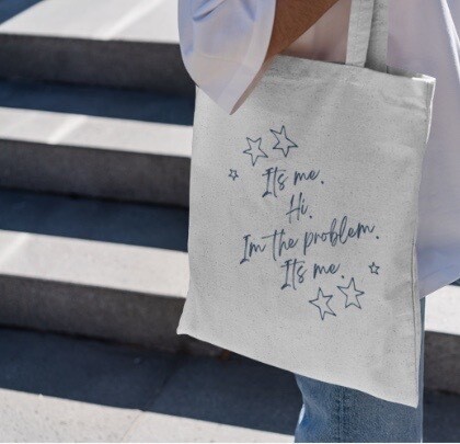 Anti-Hero “It’s me. Hi. I’m the problem. It’s me.” Tote