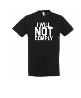 T-shirt  I WILL NOT COMPLY
