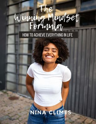 The Winning Mindset Formula: How to Achieve Everything In Life (E-Book) + BONUS