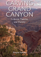 Carving Grand Canyon: Evidence, Theories, and Mystery, 2nd Edition