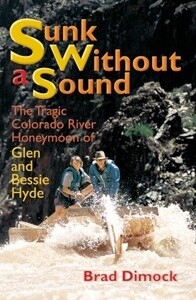 Sunk Without a Sound:  The Tragic Honeymoon Story of Glen & Bessie Hyde - Hard Cover
