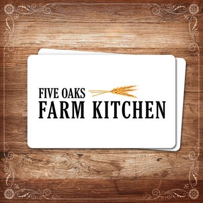 Five Oaks Farm Kitchen Gift Card