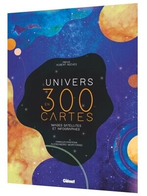 L'Univers en 300 cartes, images satellites et infographies