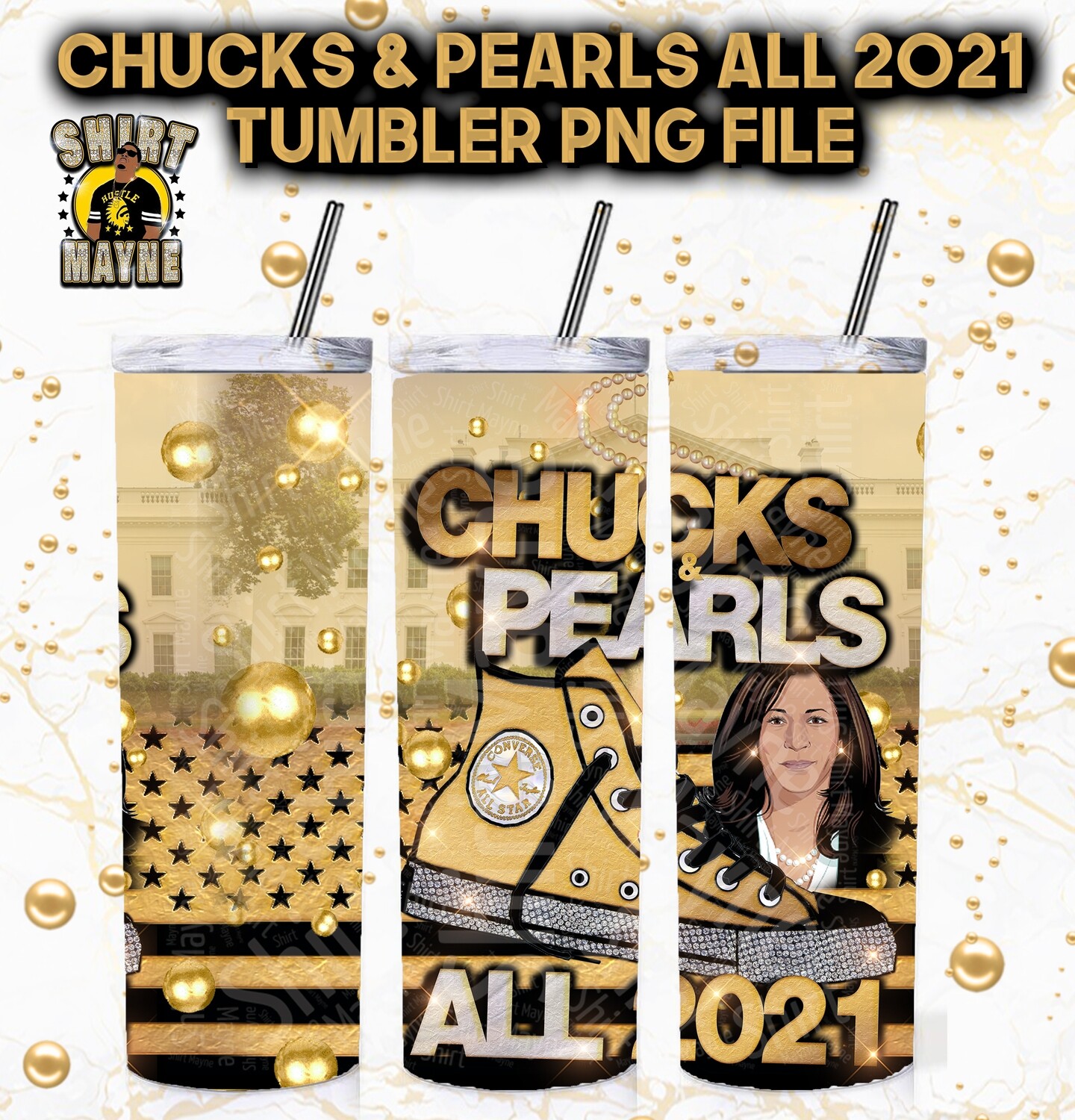 Chucks &amp; Pearls ALL 2021 Tumbler PNG File