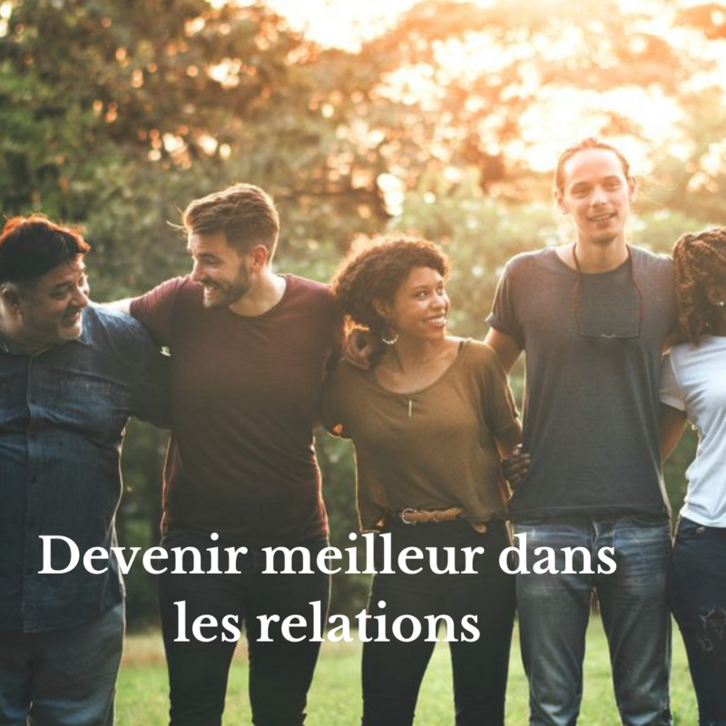 Pack : Devenir meilleur dans les relations