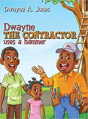 (Hardcover) Dwayne the Contractor uses a Hammer