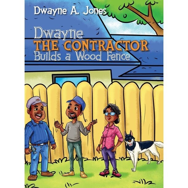 (Hardcover) Dwayne the Contractor Builds A Wood Fence
