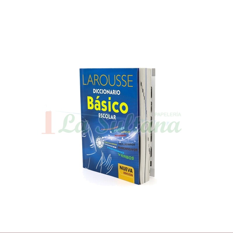 DICCIONARIO LAROUSSE BASICO ESCOLAR PZ DICCIONARIO LAROUSSE BASICO ESCOLAR PZ