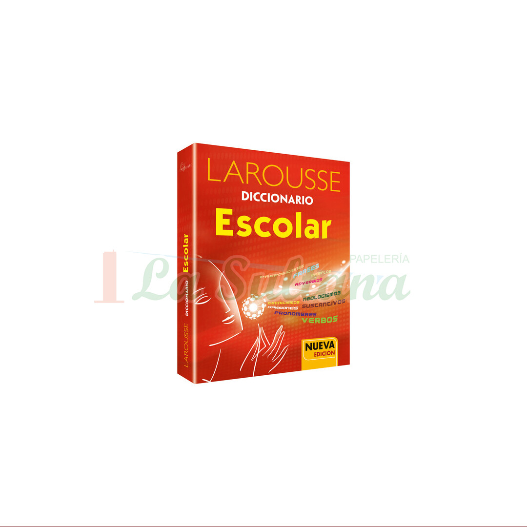 DICCIONARIO LAROUSSE ESCOLAR PZ DICCIONARIO LAROUSSE ESCOLAR PZ