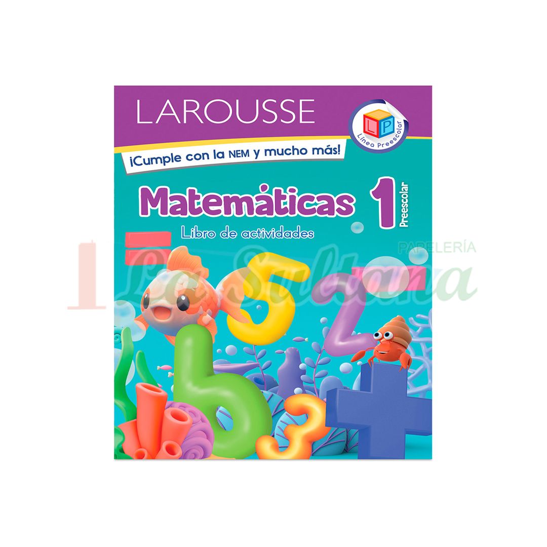 LIBRO LAROUSSE PREESCOLAR MATEMATICAS 1-2-3 PZ LIBRO LAROUSSE PREESCOLAR MATEMATICAS 1-2-3 PZ