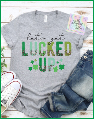 Let’s Get Lucked Up St Patrick’s Day T-Shirt