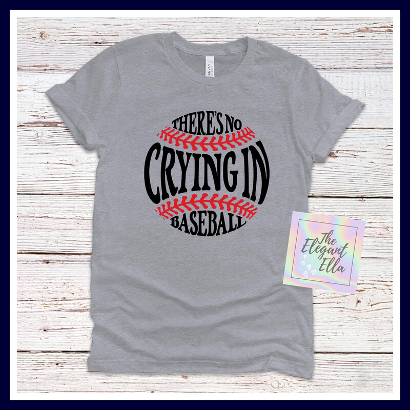   There’s No Crying In Baseball T Shirt