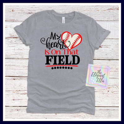  My Heart Is On That Field Baseball T Shirt