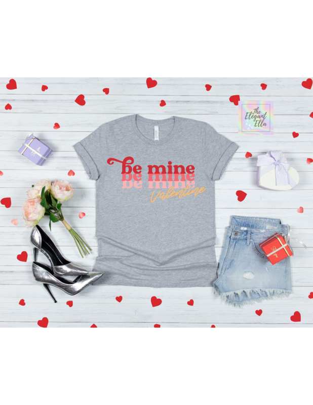 Be my Valentine shirt