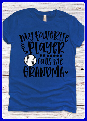Baseball Grandma - my favorite player calls me grandma T Shirt