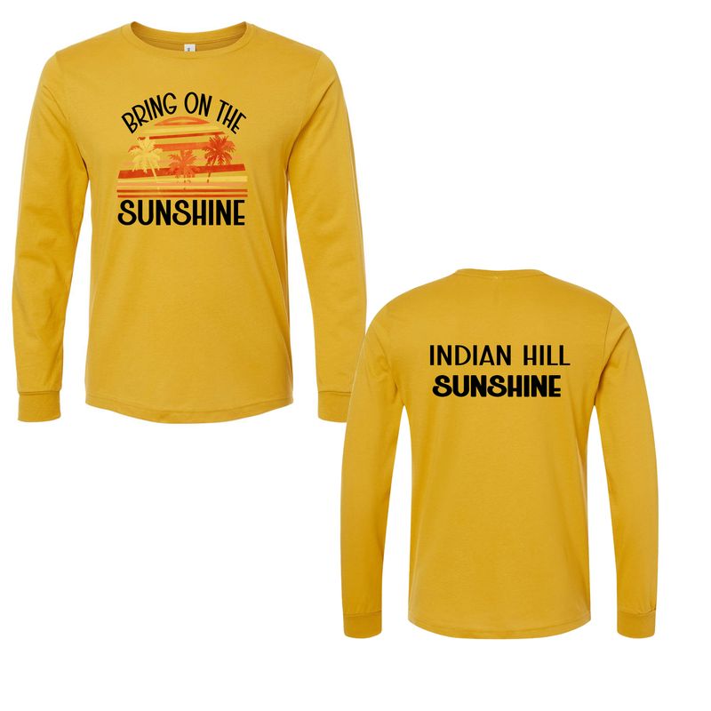 BRING ON THE SUNSHINE Indian hill Sunshine Committee Long Sleeve T shirt