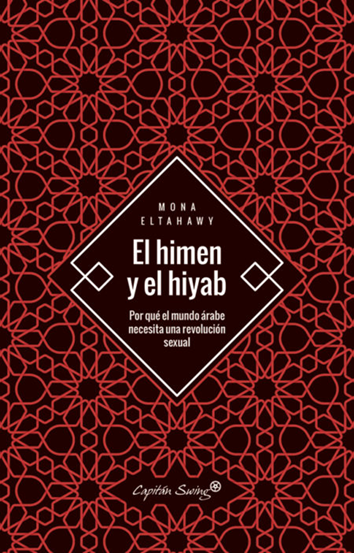 El himen y el hiyab de Mona Eltahawy