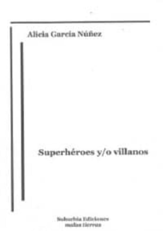 Superhéroes y/o villanos de Alicia García Nuñez