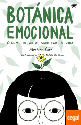 Botánica emocional: o cómo dejar de sabotear tu vida de Mariona Soler y Natalia Pía Conde