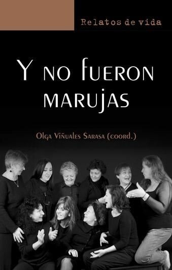 Y no fueron marujas de Olga Viñuales Sarasa