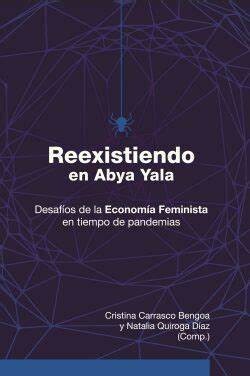 Reexistiendo en Abya Yala de Natalia Quiroga Díaz y Cristina Carrasco Bengoa