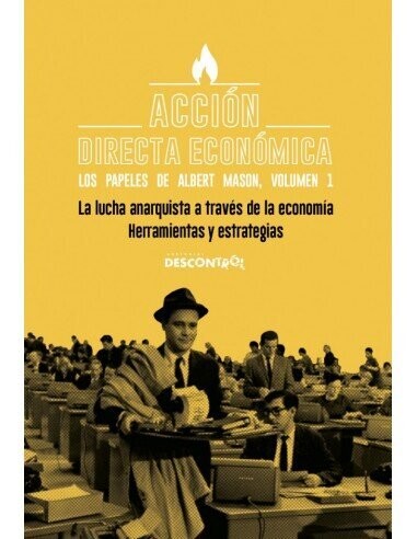 Acción directa económica: Los papeles de Albert Mason, Vol 1
