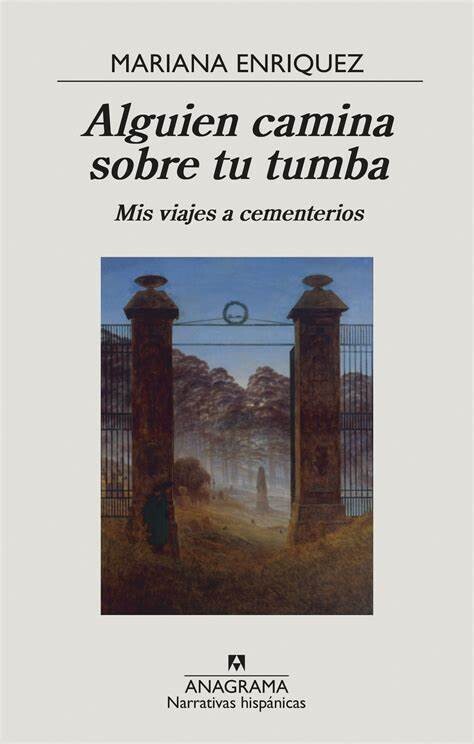 Alguien camina sobre tu tumba de Mariana Enríquez