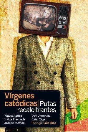 Vírgenes catódicas, putas recalcitrantes
