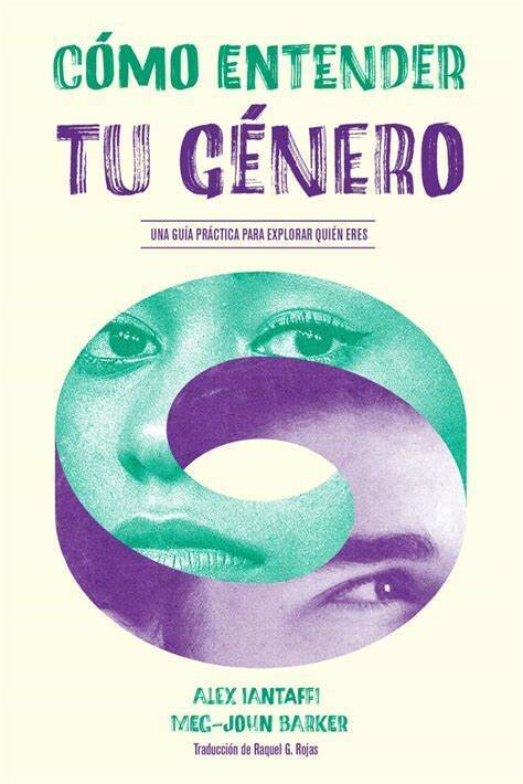 Cómo entender tu género de Alex Iantaffi y Meg-John Barker