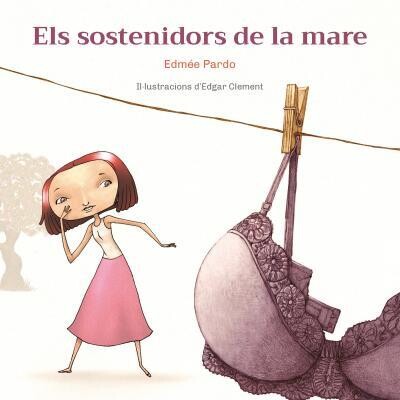 Els sostenidors de la mare de Edmée Pardo