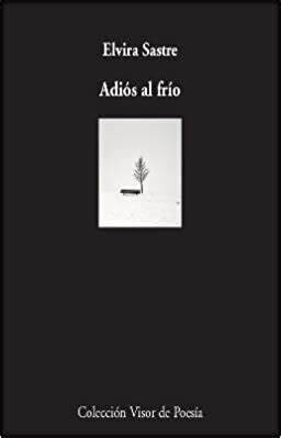 Adiós al frío de Elvira Sastre