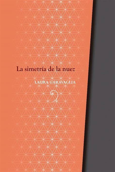La simetría de la nuez de Laura Garavaglia