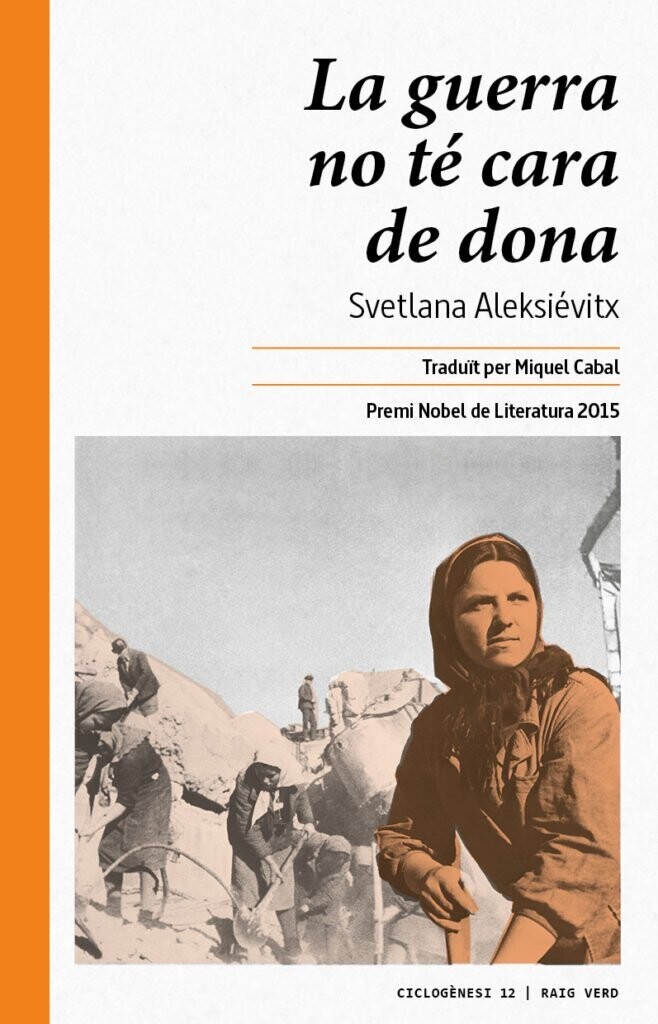 La guerra no té cara de dona de Svetlana Aleksiévitx
