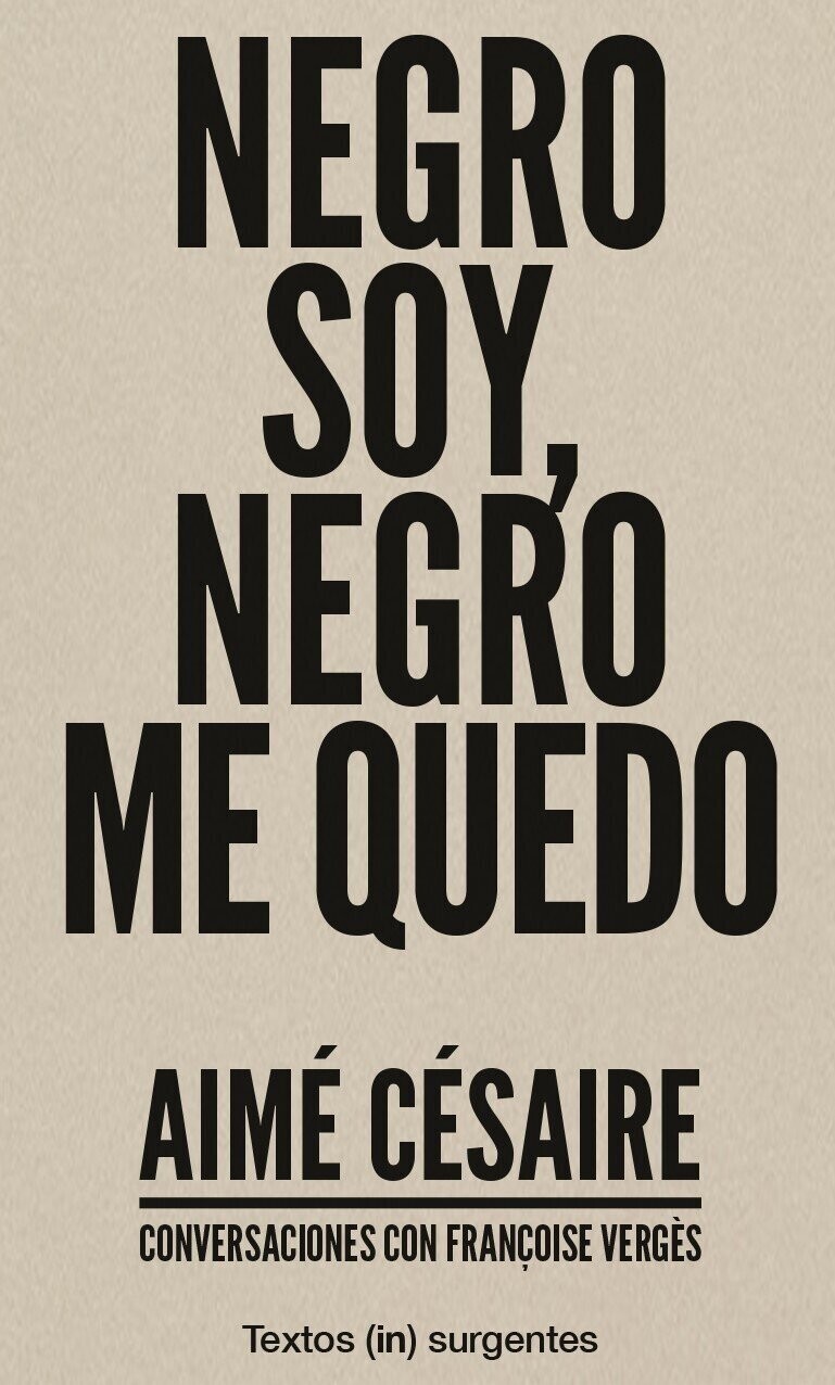 Negro soy, negro me quedo de Aimé Césaire