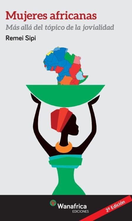 Mujeres africanas. Más allá del tópico de la jovialidad de Remei Sipi