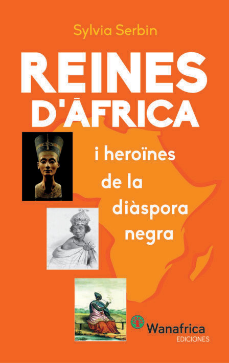 Reines d'África i heroïnes de la diàspora negra de Sylvia Serbin