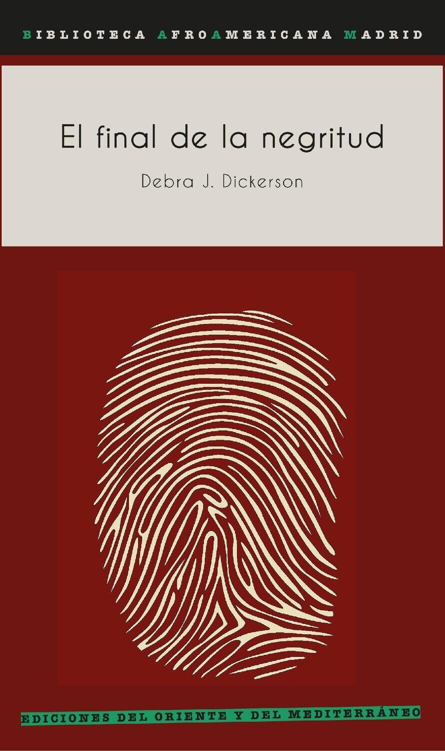 El final de la negritud de Debra J. Dickerson