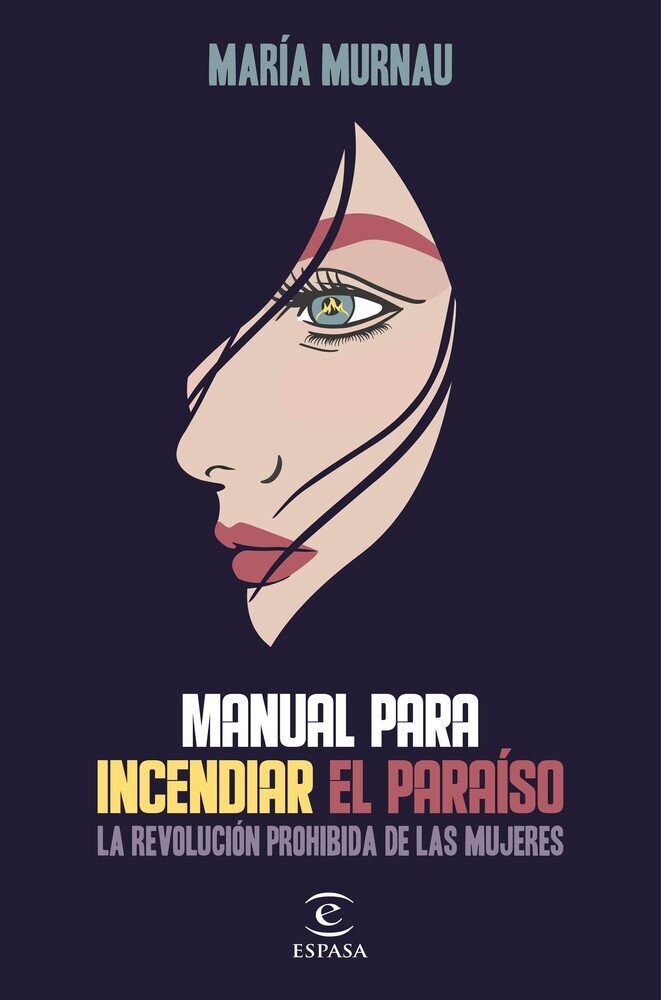 Manual para incendiar el paraíso de María Murnau