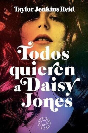Todos quieren a Daisy Jones de Taylor Jenkins Reid