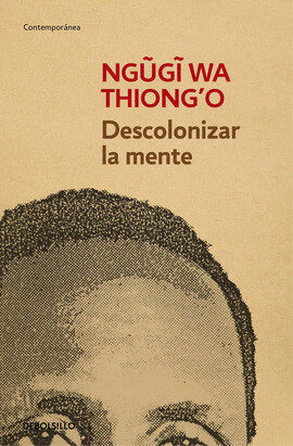 Descolonizar la mente de Ngugi wa Thiong'o