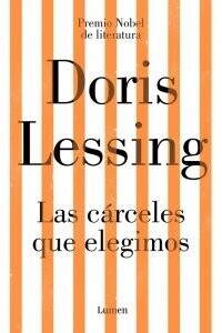 Las cárceles que elegimos de Doris May Lessing