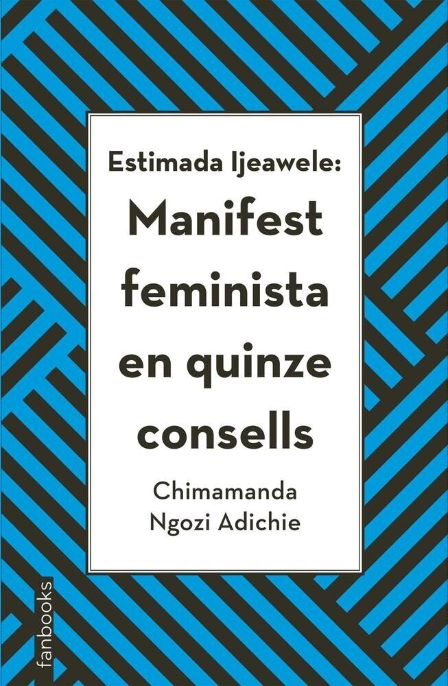 Manifest feminista en quinze consells de Chimamanda Ngozi Adichie