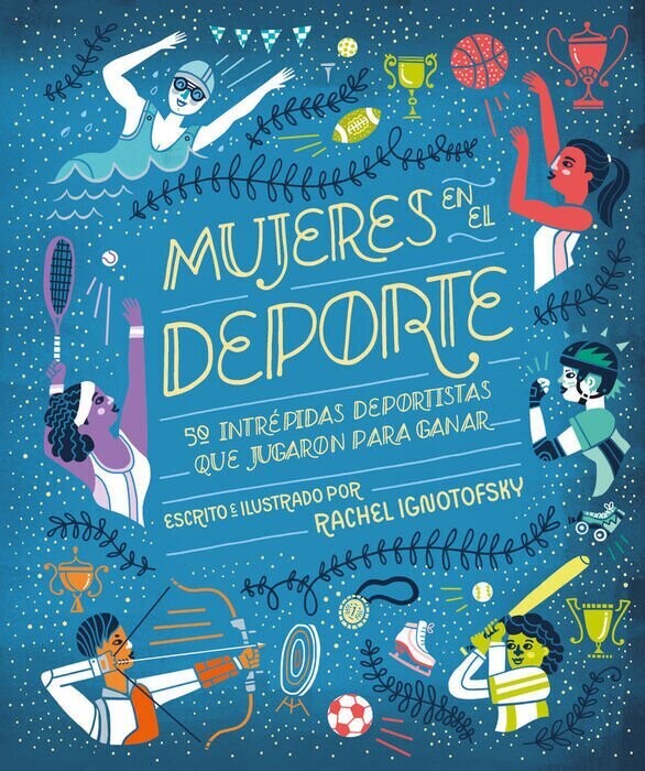 Mujeres en el deporte de Rachel Ignotofsky