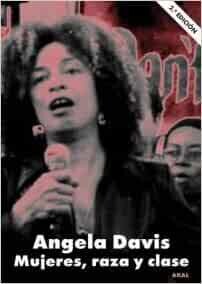 Mujeres, raza y clase de Angela Yvonne Davis