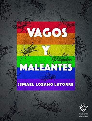 Vagos y maleantes de Ismael Lozano Latorre