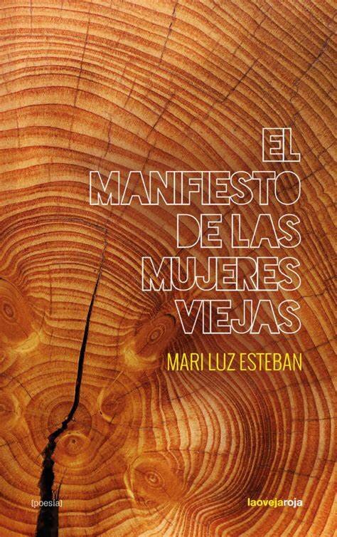 El manifiesto de las mujeres viejas de Mari Luz Esteban