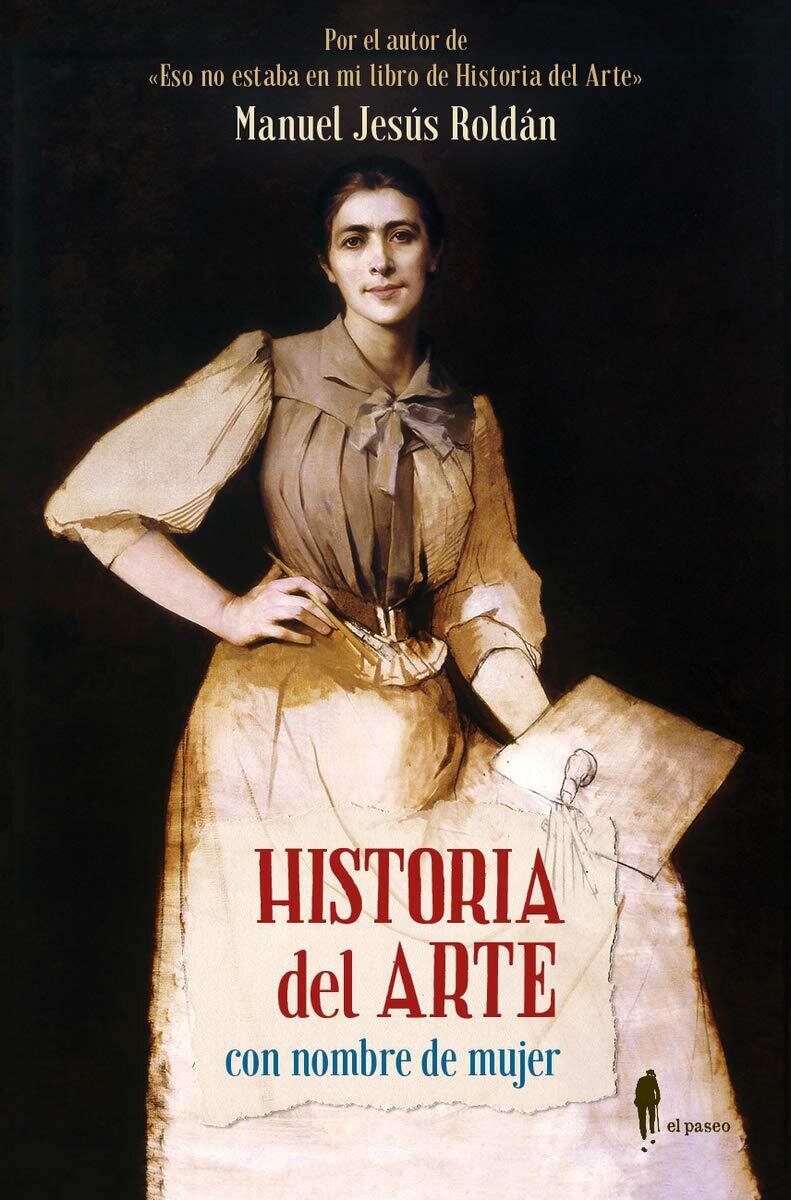 Historia del Arte con nombre de mujer de Manuel Jesús Roldán