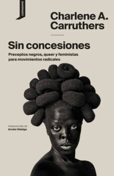 Sin concesiones de Charlene A. Carruthers